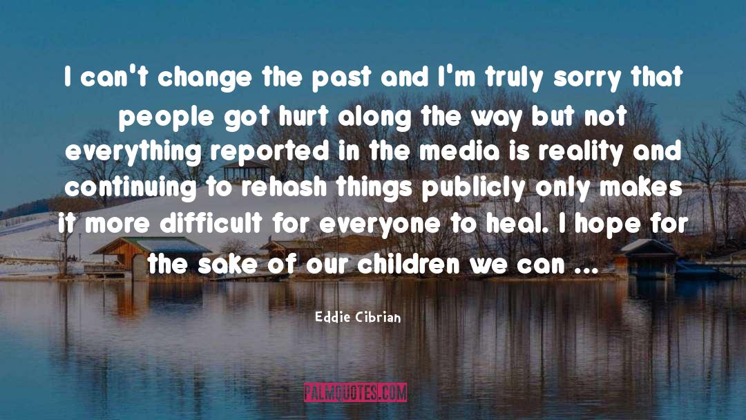 Along quotes by Eddie Cibrian