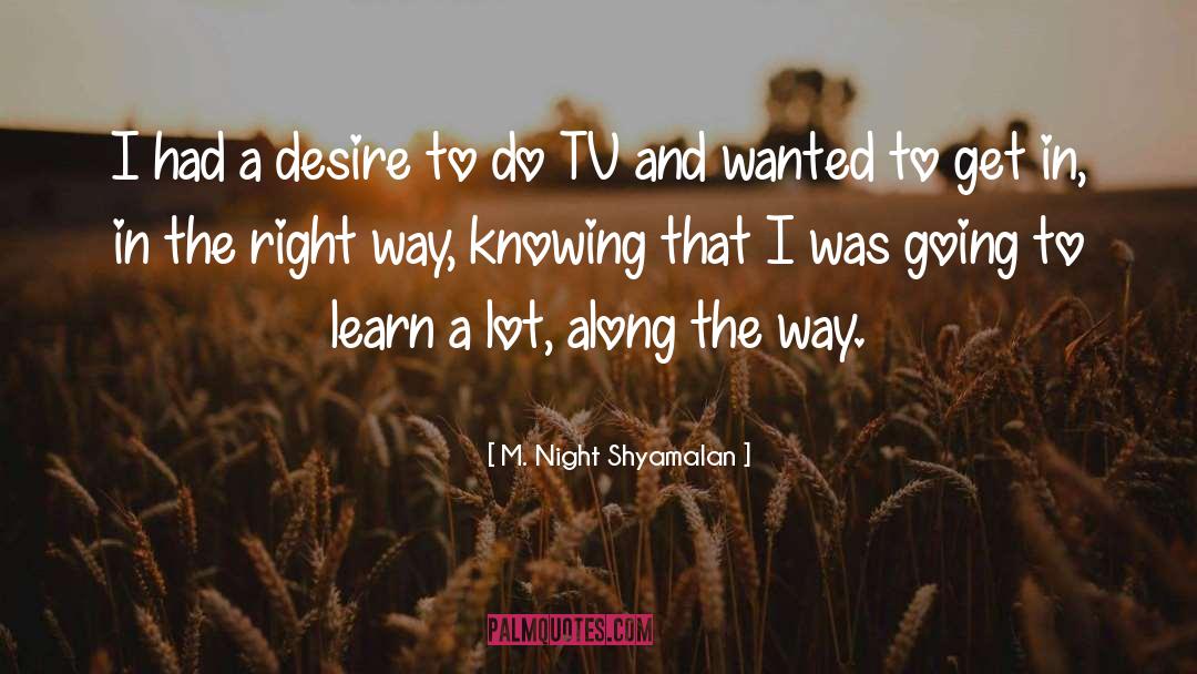 Along The Way quotes by M. Night Shyamalan