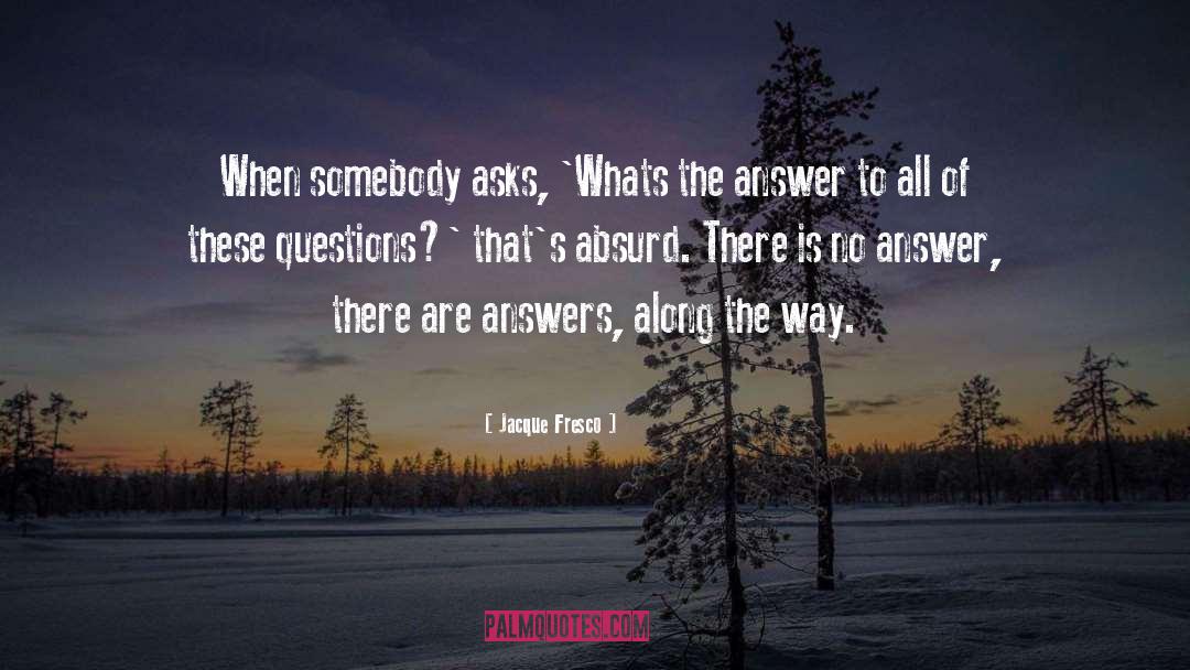 Along The Way quotes by Jacque Fresco