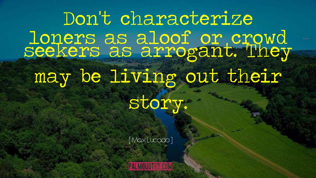 Aloof quotes by Max Lucado