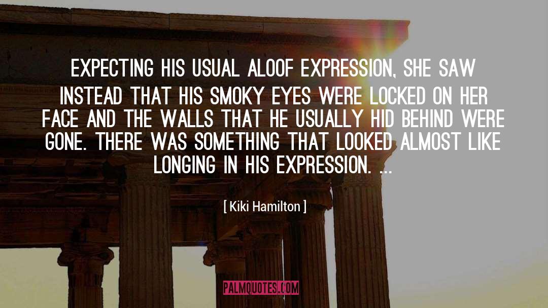 Aloof quotes by Kiki Hamilton