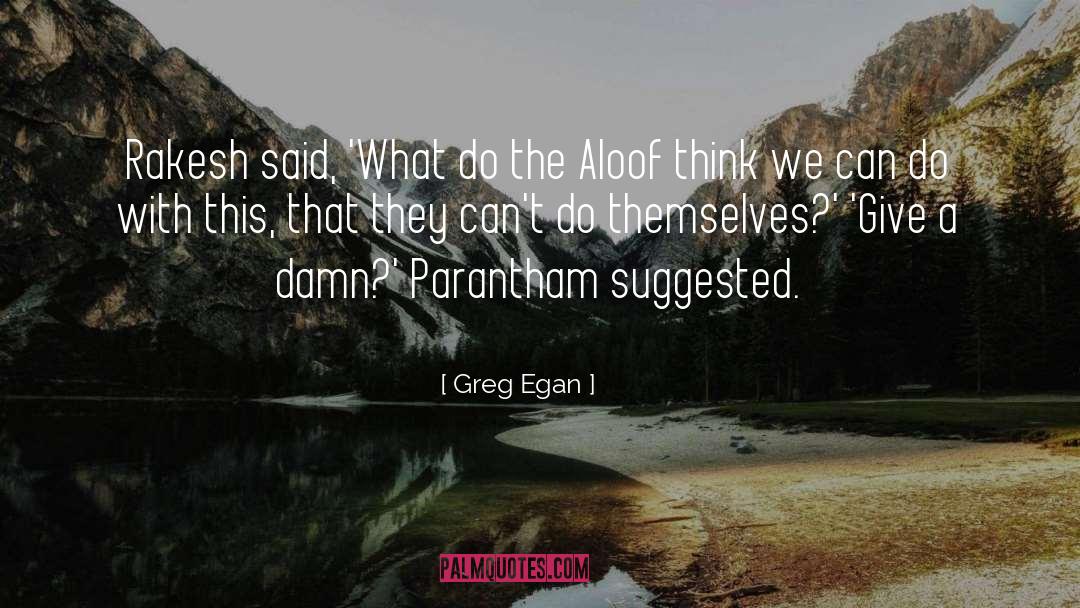 Aloof quotes by Greg Egan