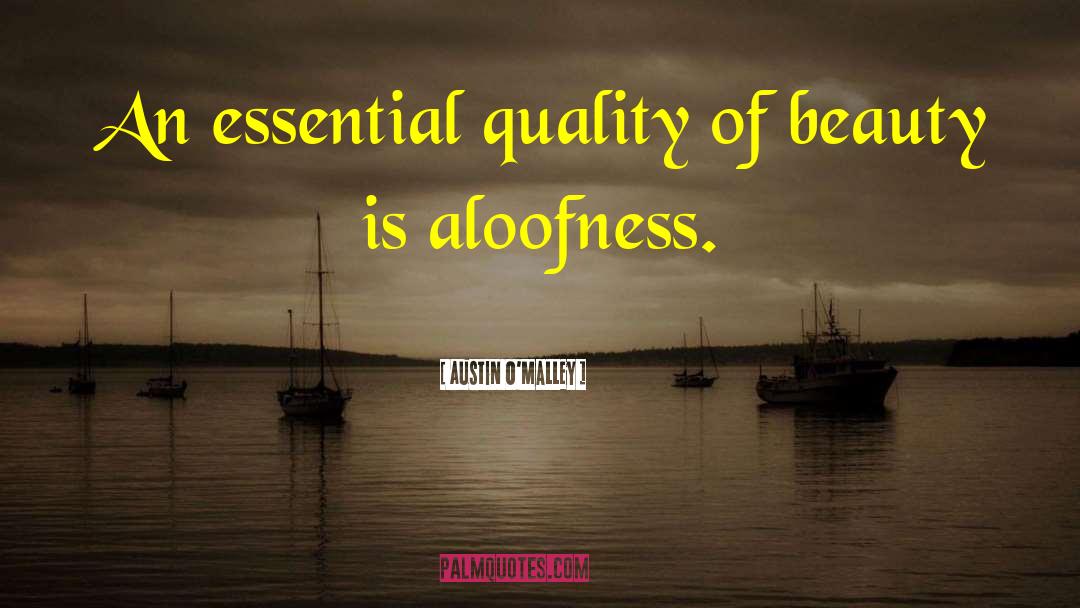 Aloofness quotes by Austin O'Malley