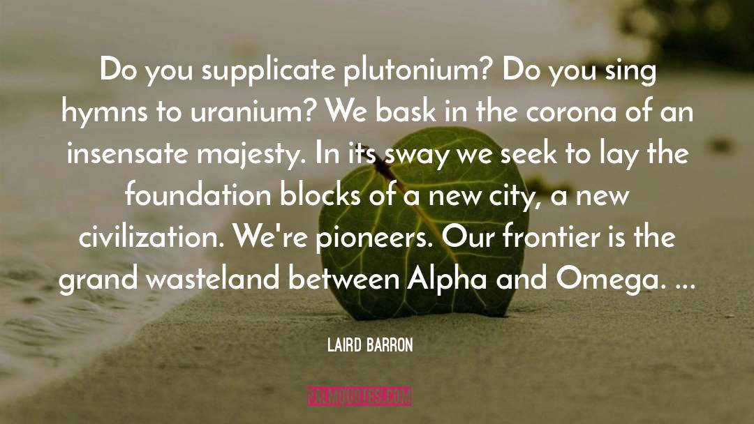 Alpha And Omega quotes by Laird Barron