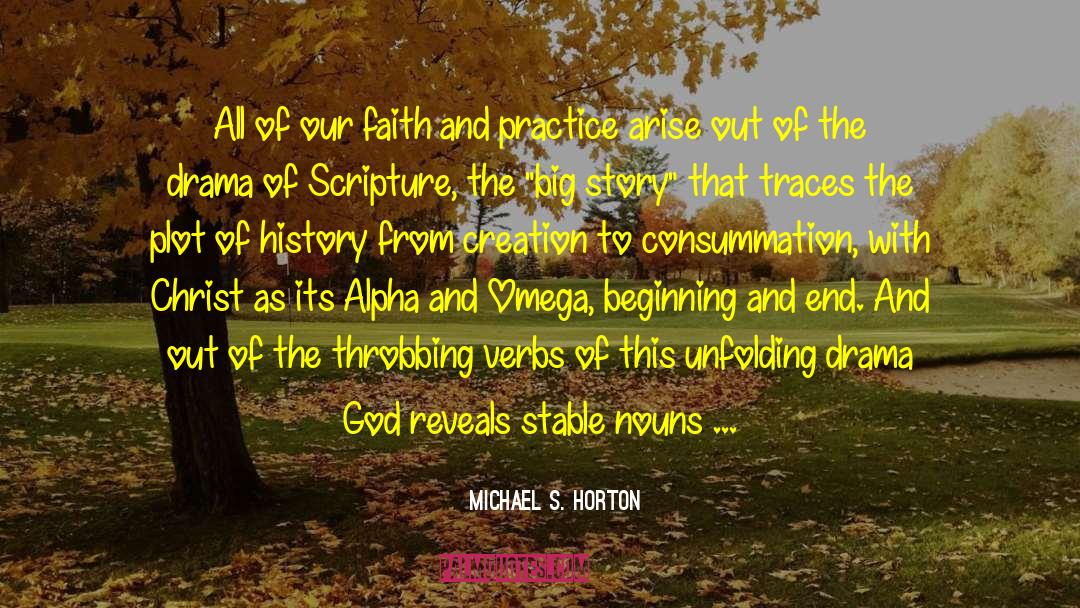 Alpha And Omega quotes by Michael S. Horton