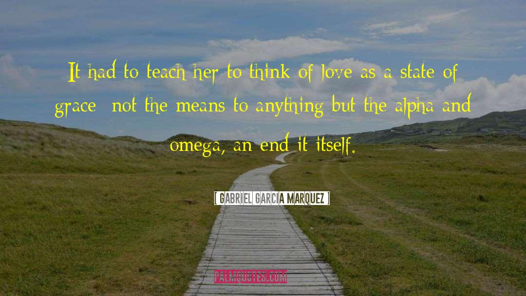 Alpha And Omega quotes by Gabriel Garcia Marquez