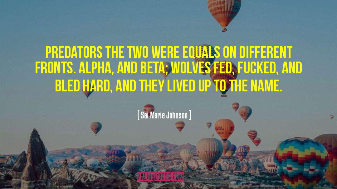 Alpha Beta Males quotes by Sai Marie Johnson