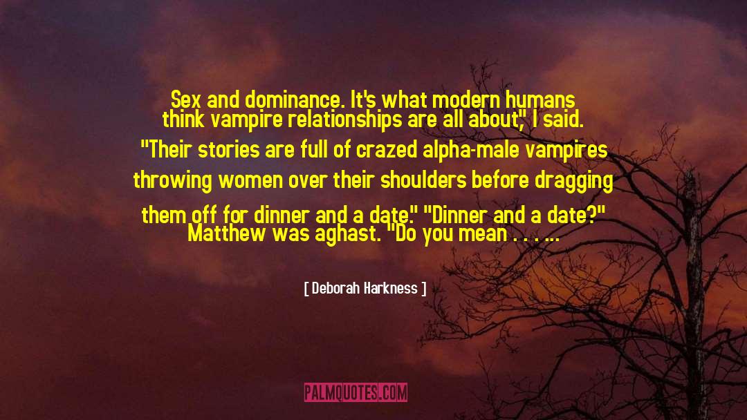 Alpha Male Feelings quotes by Deborah Harkness