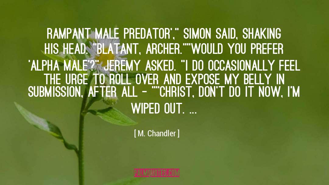 Alpha Male quotes by M. Chandler