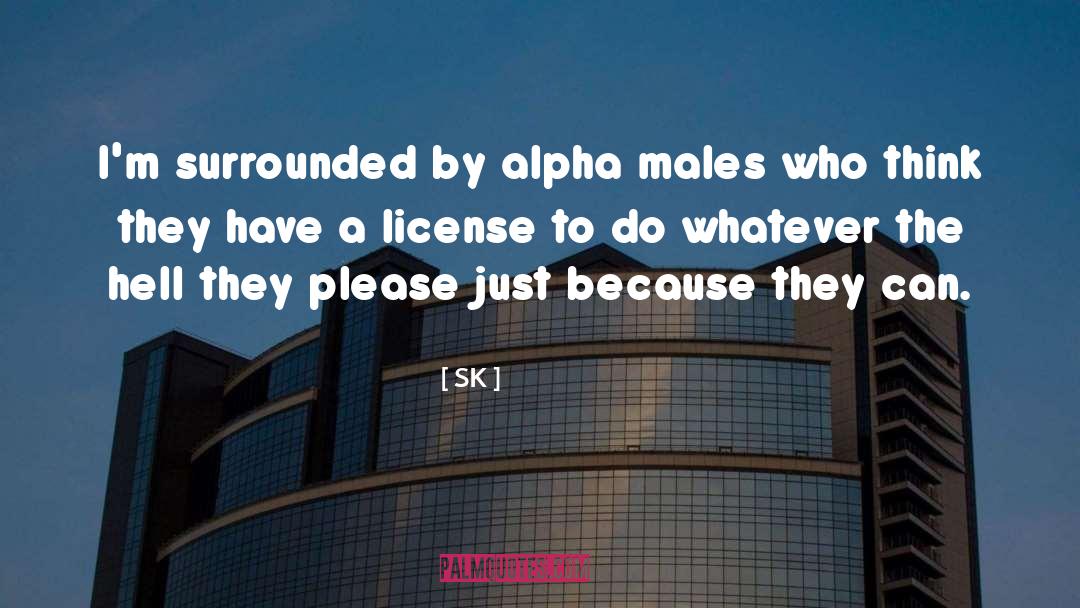 Alpha Males quotes by SK