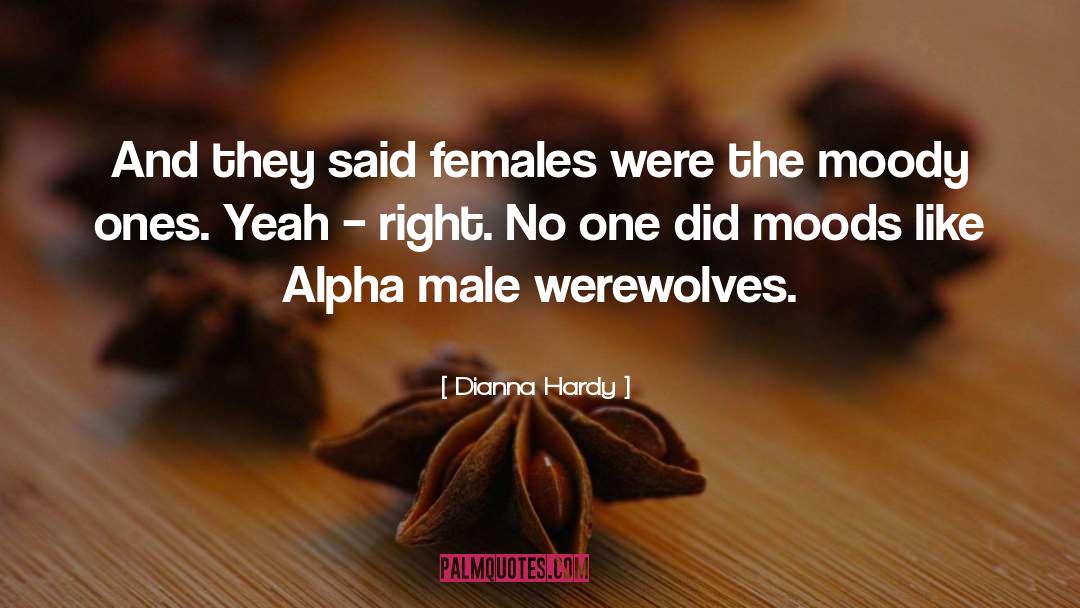 Alpha Males quotes by Dianna Hardy