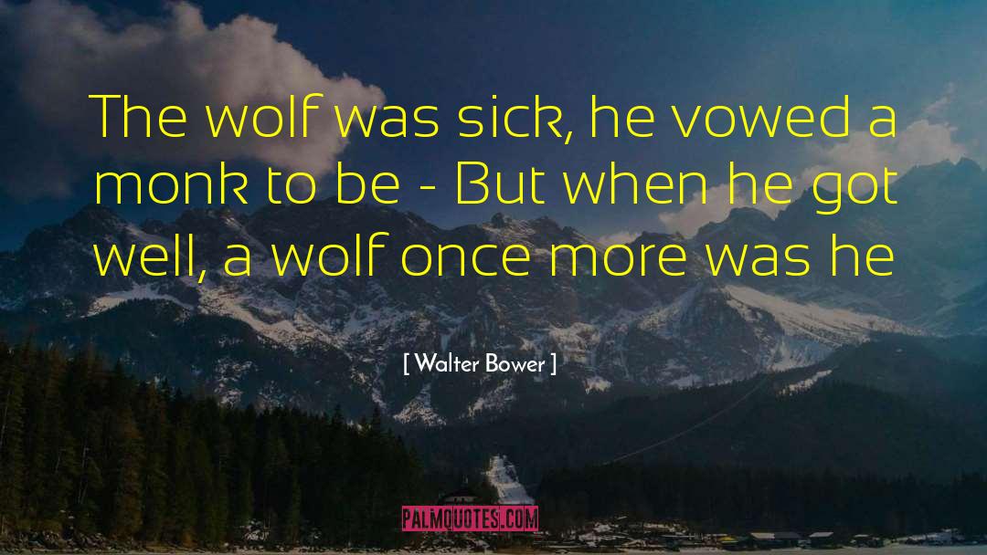 Alpha Wolf quotes by Walter Bower