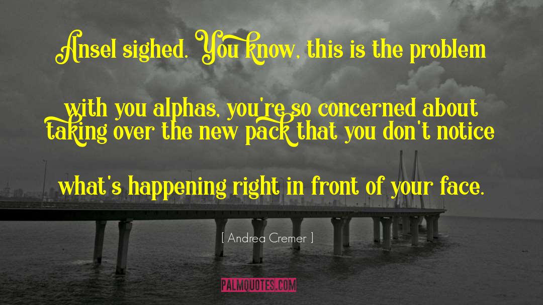 Alpha Wolves quotes by Andrea Cremer