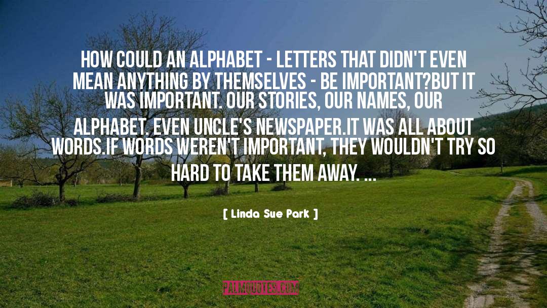 Alphabet Leasing quotes by Linda Sue Park
