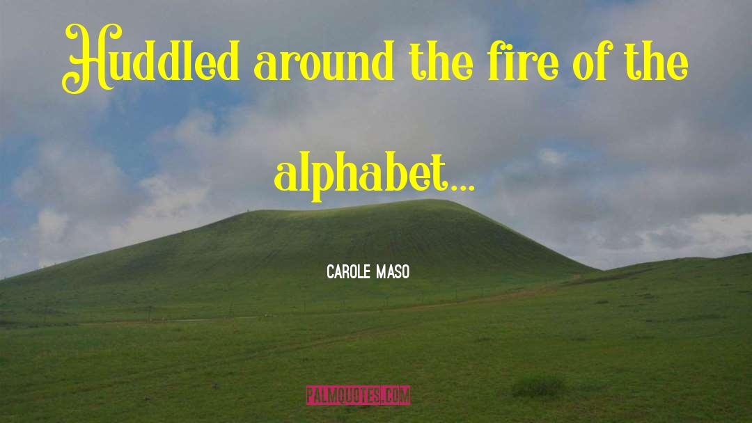 Alphabet Leasing quotes by Carole Maso