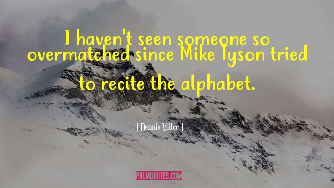 Alphabet Leasing quotes by Dennis Miller