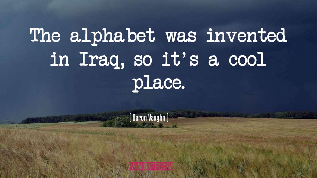 Alphabet quotes by Baron Vaughn