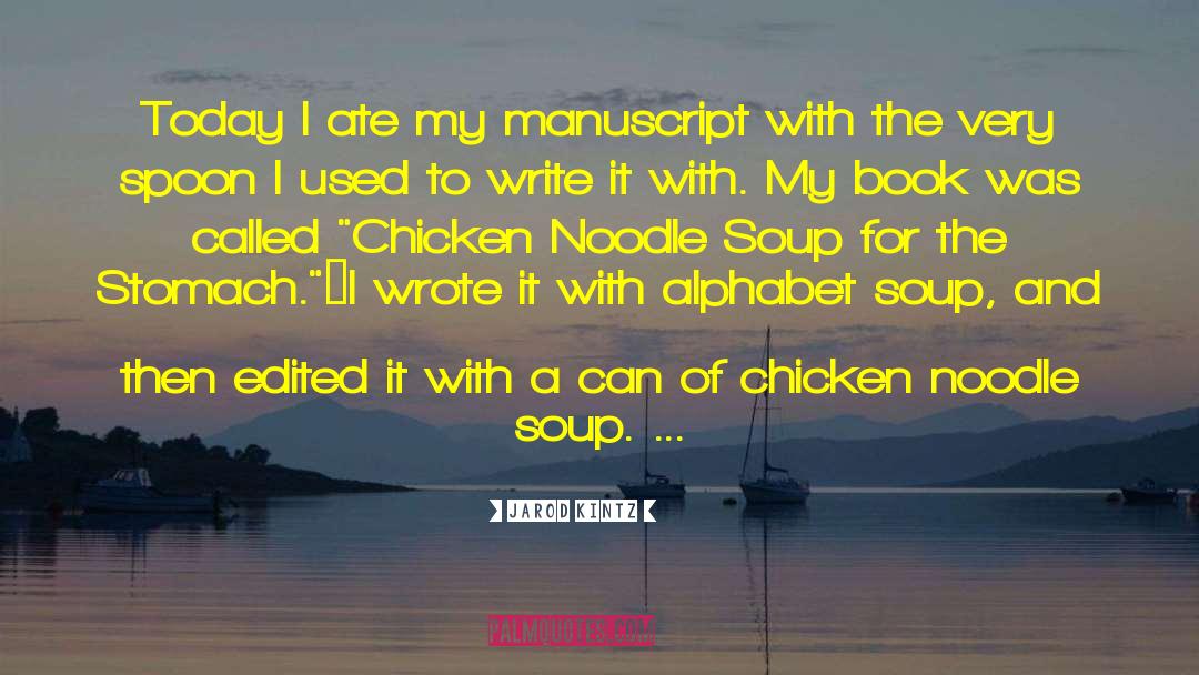 Alphabet Soup quotes by Jarod Kintz