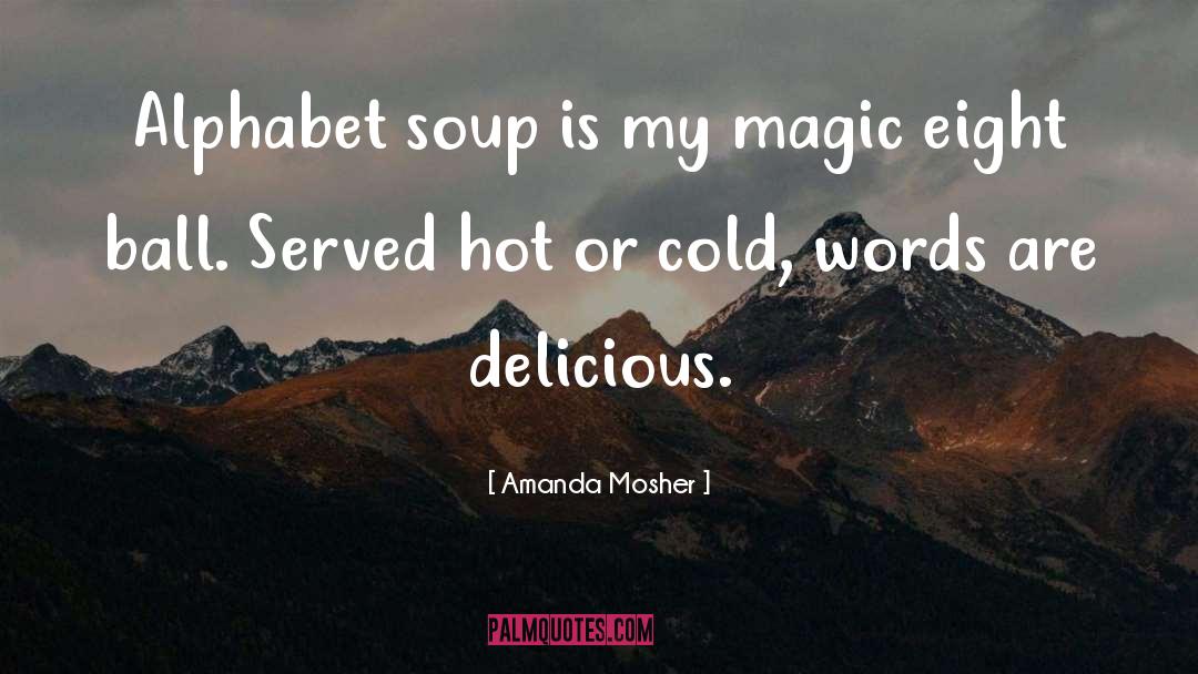 Alphabet Soup quotes by Amanda Mosher