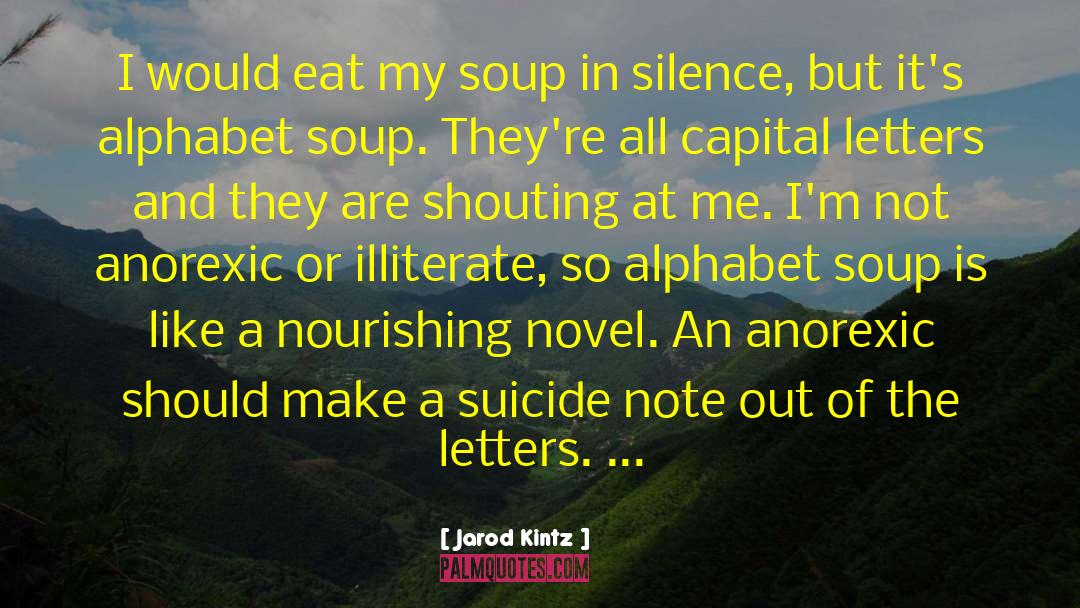 Alphabet Soup quotes by Jarod Kintz