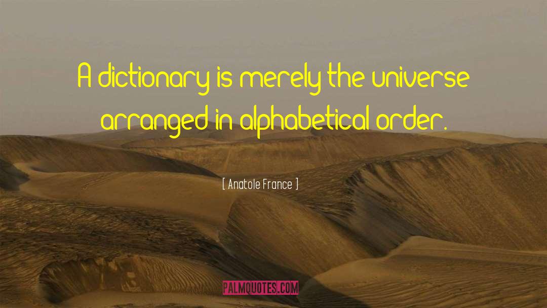 Alphabetical Order quotes by Anatole France