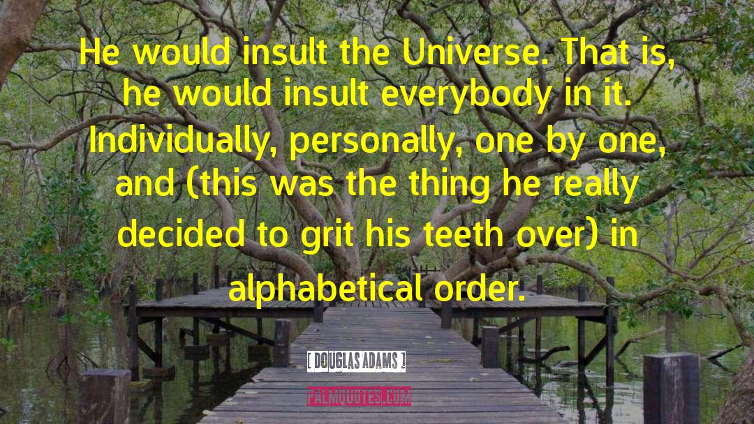 Alphabetical Order quotes by Douglas Adams