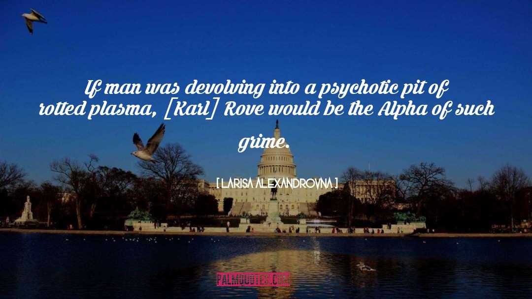 Alphas quotes by Larisa Alexandrovna