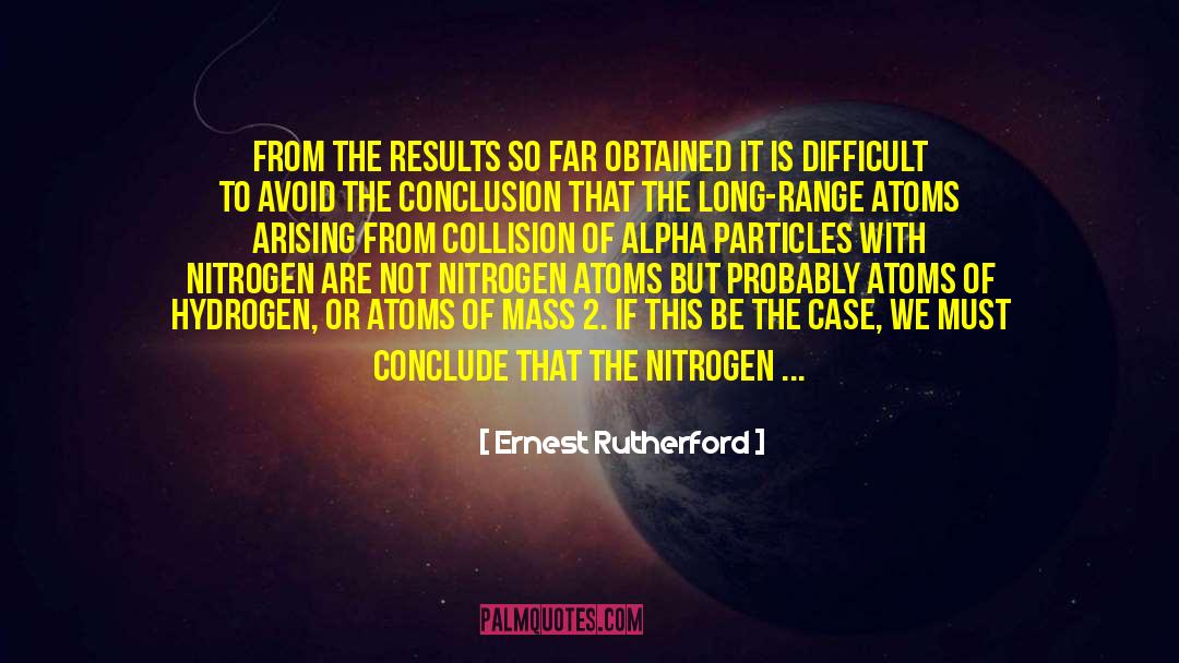 Alphas quotes by Ernest Rutherford