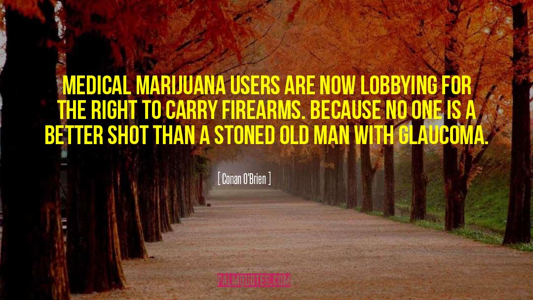 Alquist Firearms quotes by Conan O'Brien