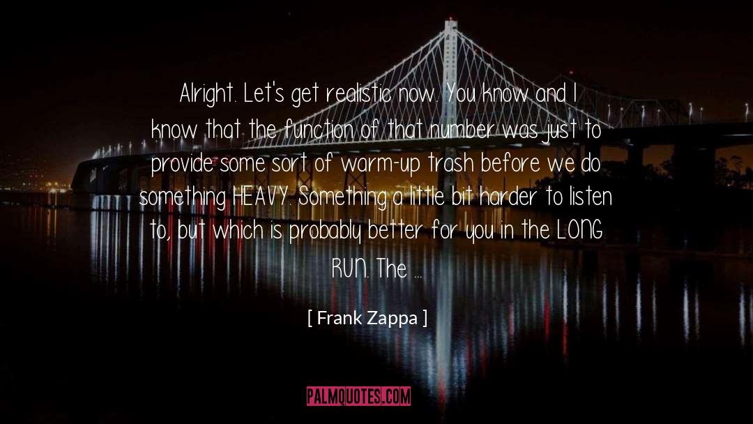 Alright quotes by Frank Zappa