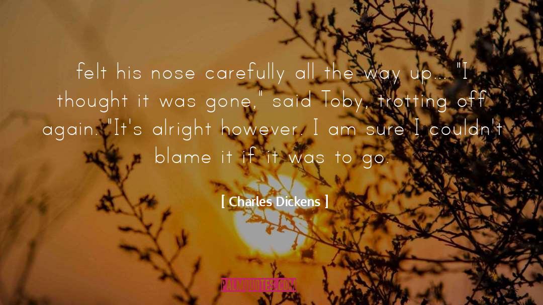 Alright quotes by Charles Dickens