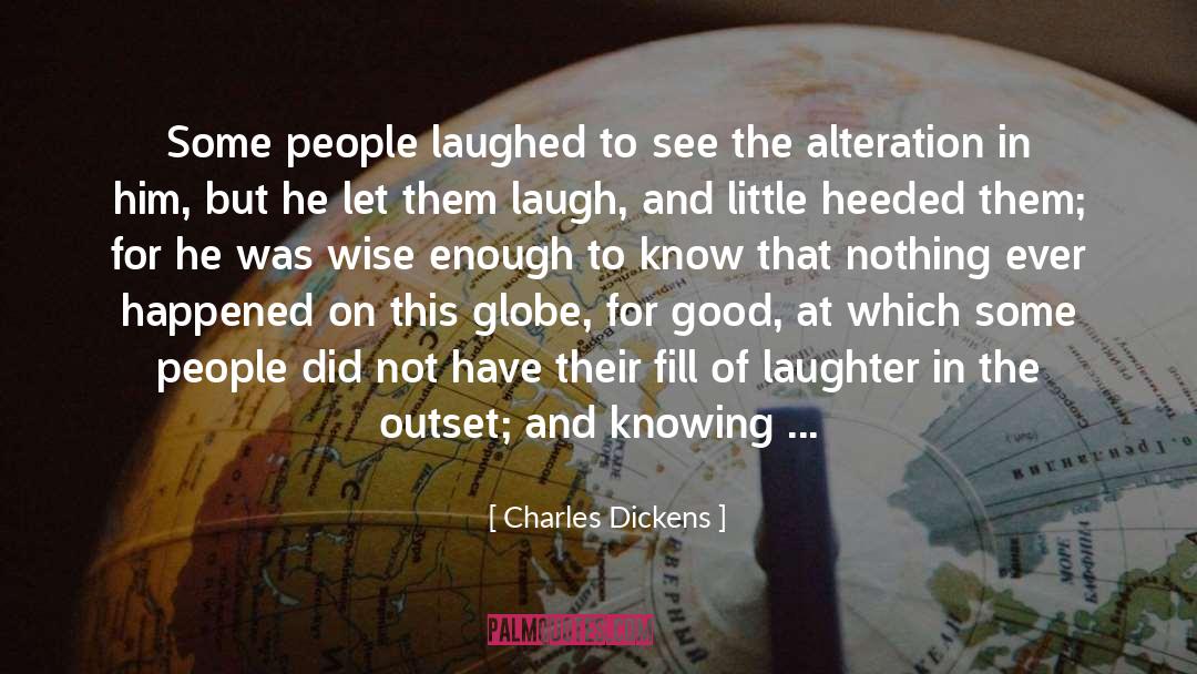 Alteration quotes by Charles Dickens