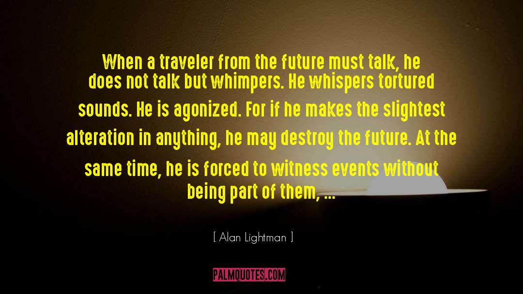 Alteration quotes by Alan Lightman