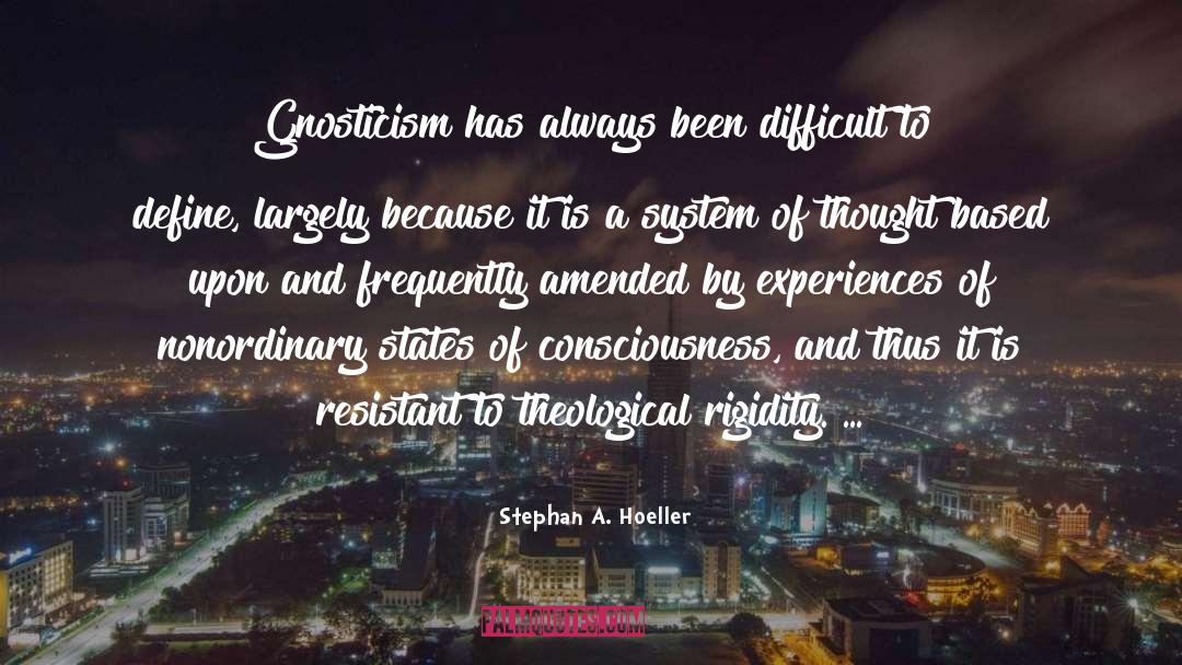 Altered States Of Consciousness quotes by Stephan A. Hoeller