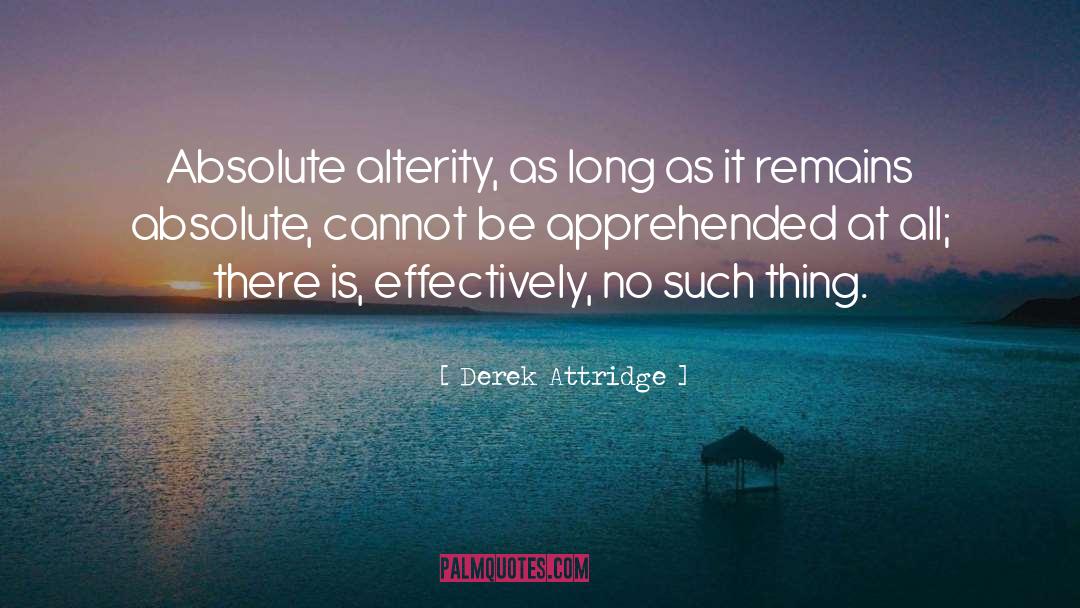 Alterity quotes by Derek Attridge