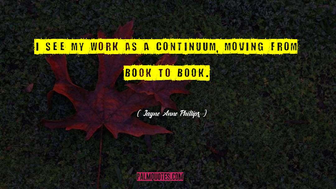 Altermodern Continuum quotes by Jayne Anne Phillips