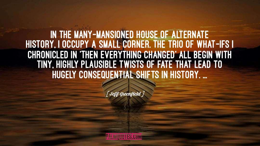 Alternate Histories quotes by Jeff Greenfield