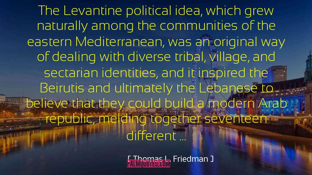 Alternate Identities quotes by Thomas L. Friedman
