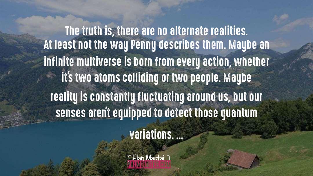 Alternate Realities quotes by Elan Mastai