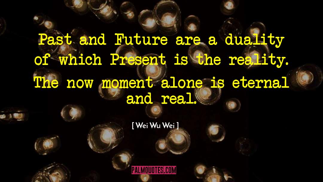 Alternate Reality quotes by Wei Wu Wei