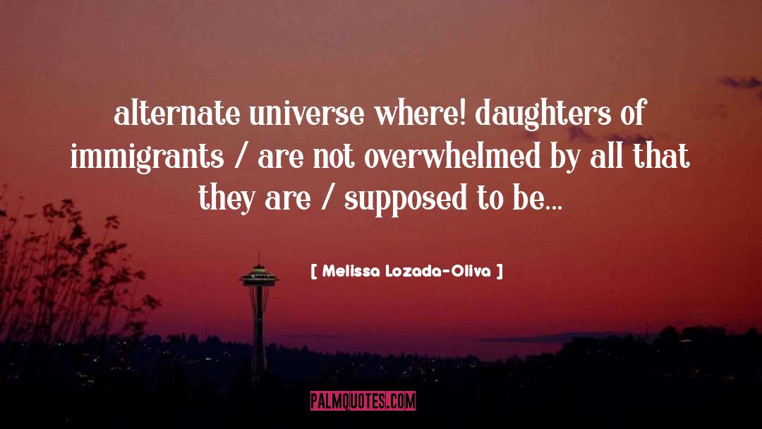 Alternate Universe quotes by Melissa Lozada-Oliva