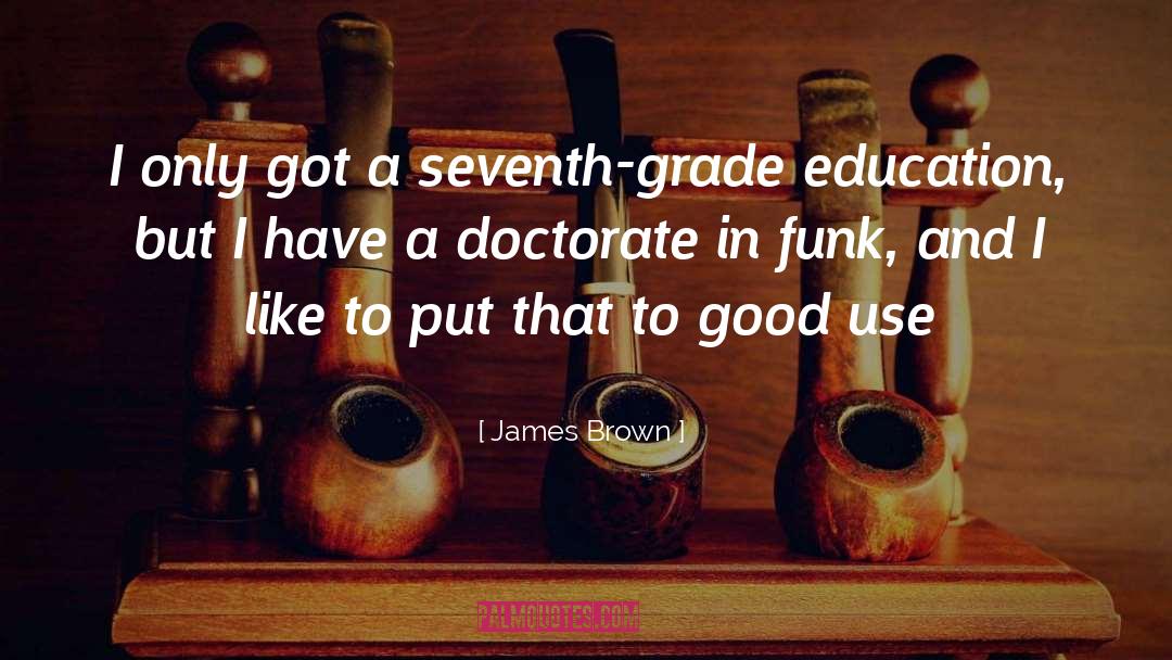 Alternative Education quotes by James Brown