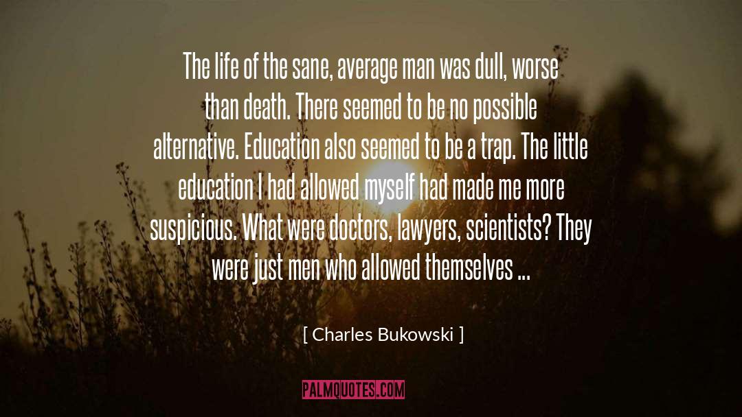 Alternative Education quotes by Charles Bukowski