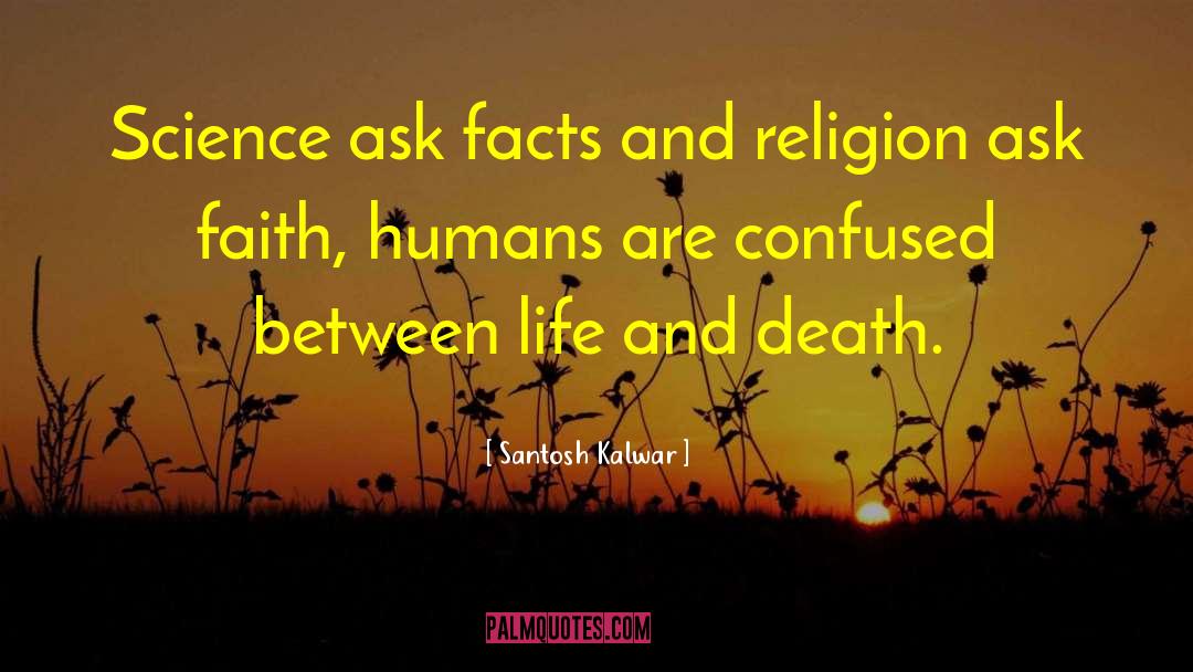 Alternative Facts quotes by Santosh Kalwar