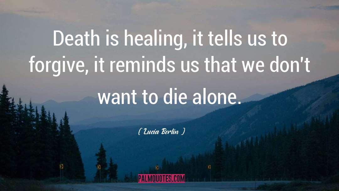 Alternative Healing quotes by Lucia Berlin