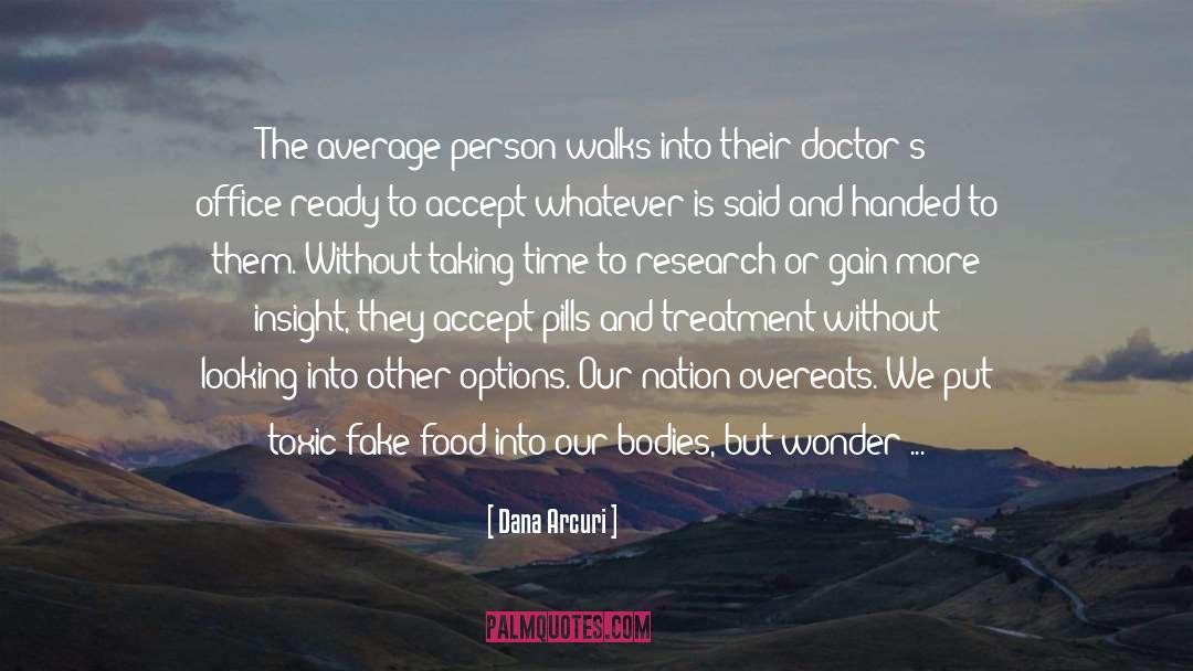 Alternative Health quotes by Dana Arcuri