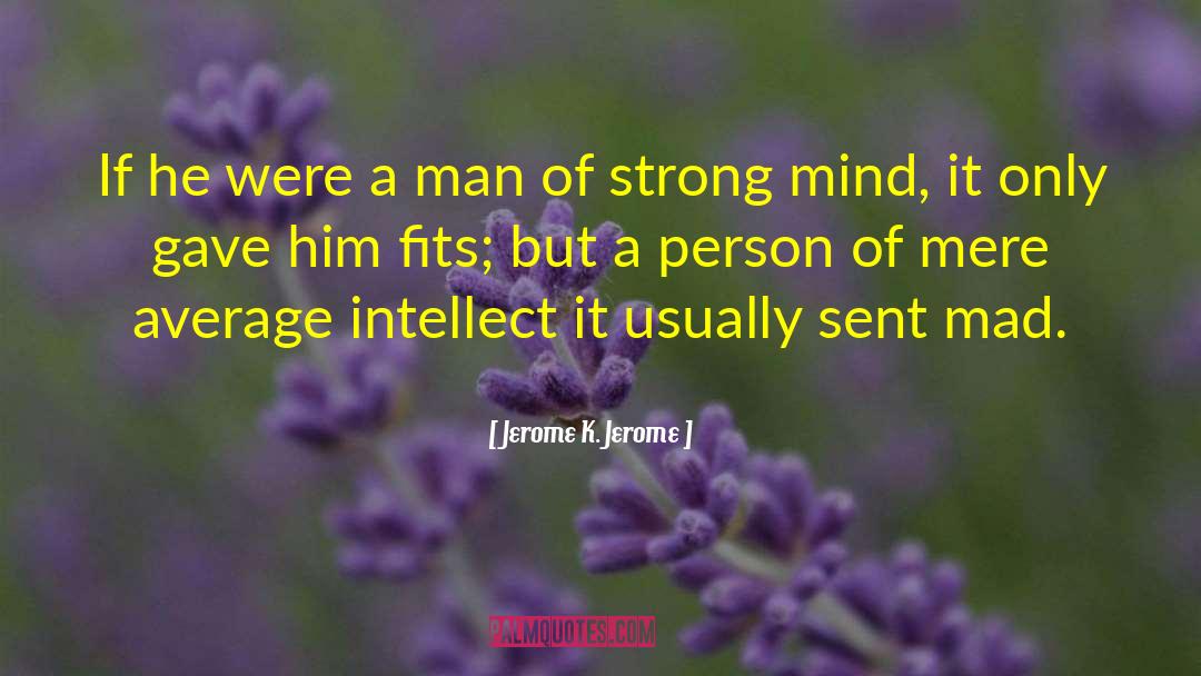 Alternative Humour quotes by Jerome K. Jerome