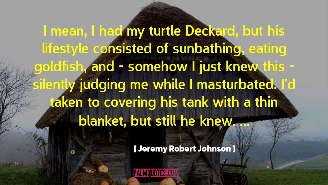 Alternative Lifestyle quotes by Jeremy Robert Johnson