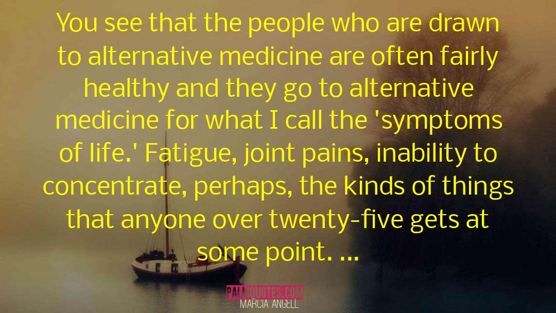 Alternative Medicine quotes by Marcia Angell