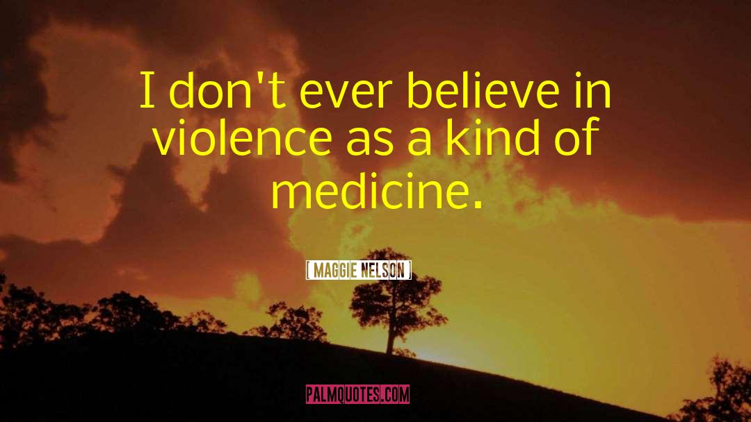 Alternative Medicine quotes by Maggie Nelson